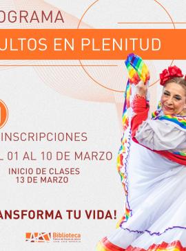Programa Adultos en Plenitud Cartel Programa Adultos en Plenitud, Inscripciones del 01 al 10 de Marzo.